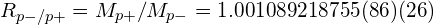 \begin{equation*} R_{p-/p+}= M_{p+} / M_{p-} = 1.001089218755 (86) (26) \end{equation*}